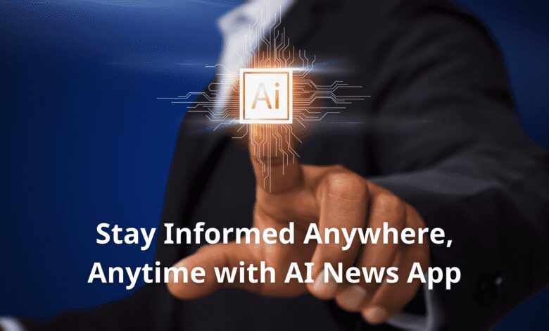 Stay Informed Anywhere, Anytime with AI News App