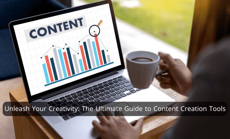 Unleash Your Creativity The Ultimate Guide to Content Creation Tools