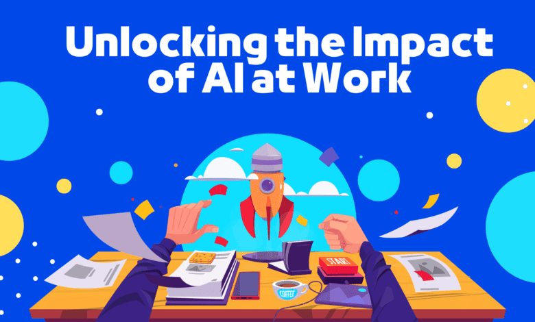 Unlocking the Impact of AI at Work